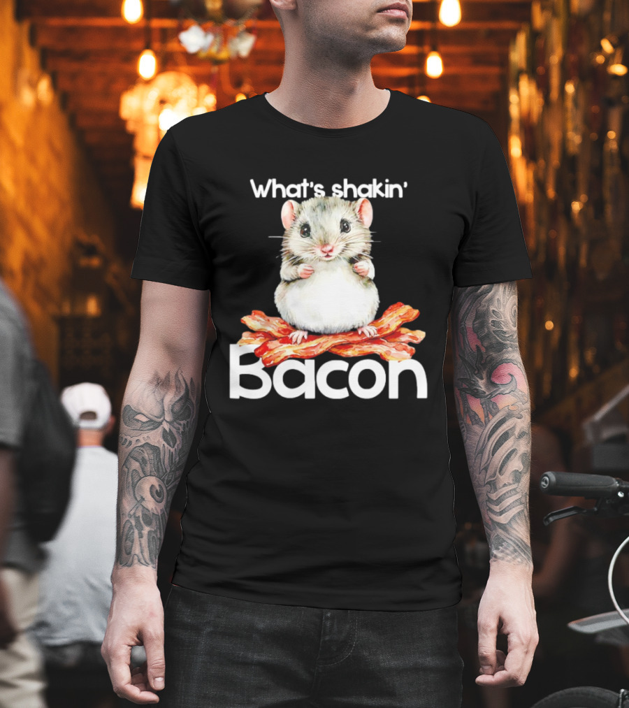What's Shakin' Bacon Hamster Sitting on Bacon Strips T-Shirt