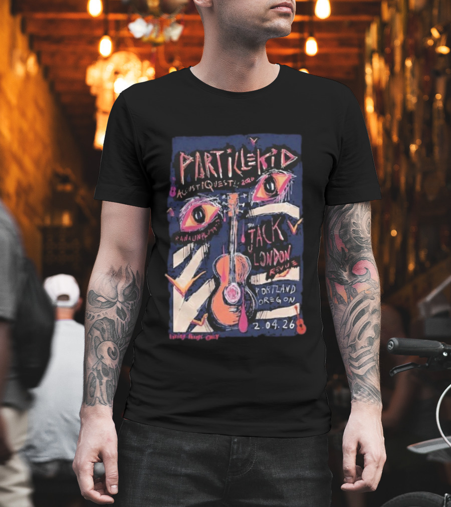 Particle Kid AcoustiQues 2026 Live at Jack London Revue Portland Oregon Feb 4 2026 T-Shirt