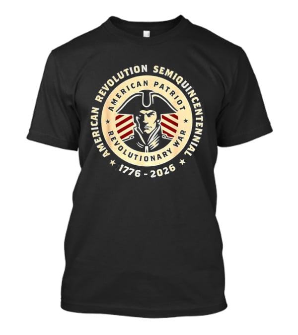 American Revolution Semiquincentennial 1776 2026 USA Patriot Revolutionary War Anniversary T-Shirt