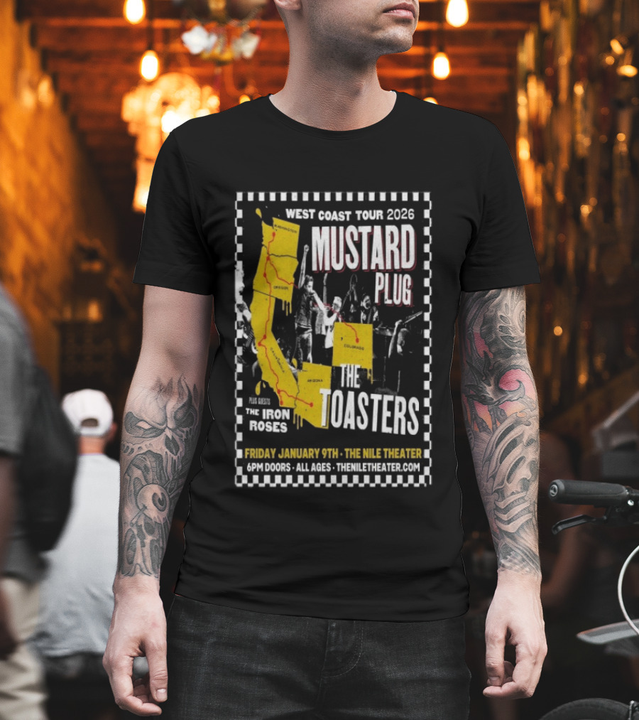 West Coast Tour 2026 Mustard Plug The Toasters The Nile Theater Mesa AZ Jan 9 The Iron Roses T-Shirt