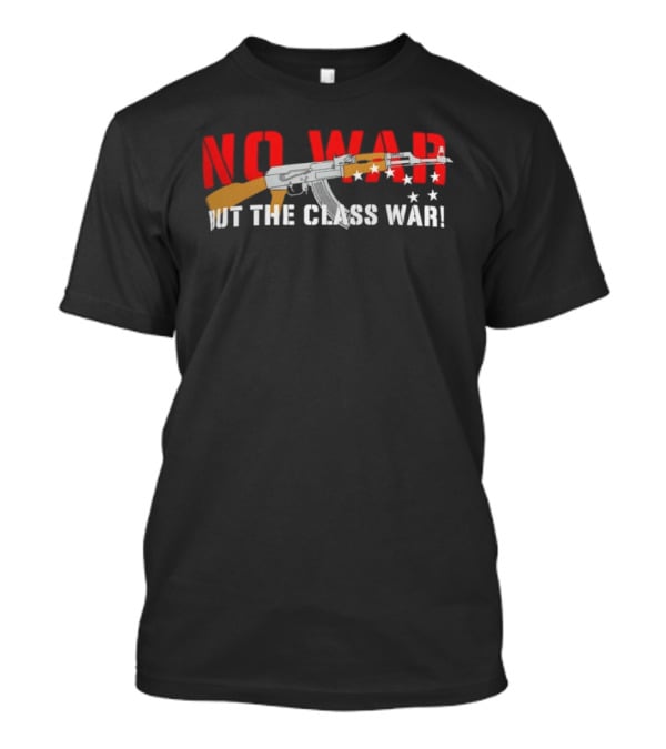 No War But The Class War AK47 Stars T-Shirt