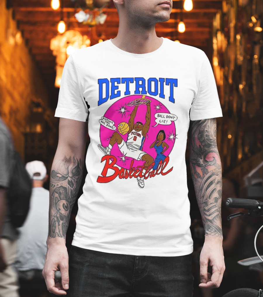 Detroit Pistons Basketball Cartoon Ball Don't Lie Pistons Are No Joke T-Shirt