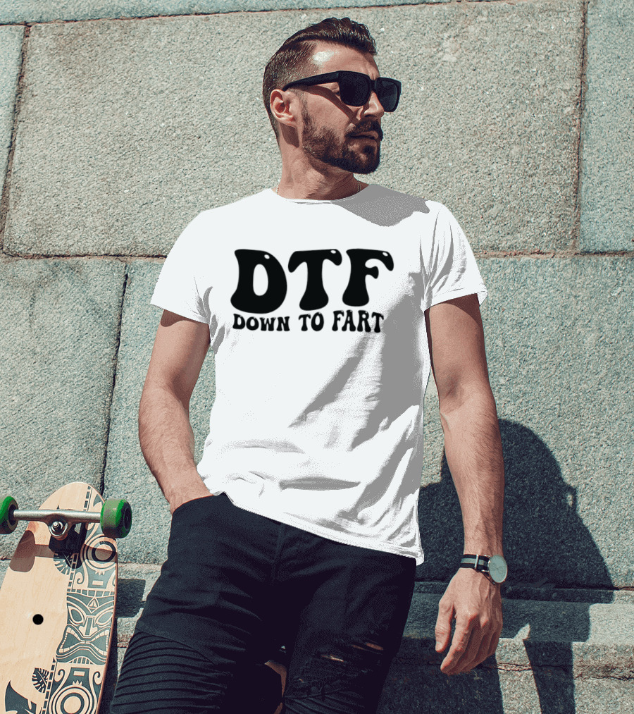 DTF Down To Fart Funny Slogan Jovial Humor T-Shirt