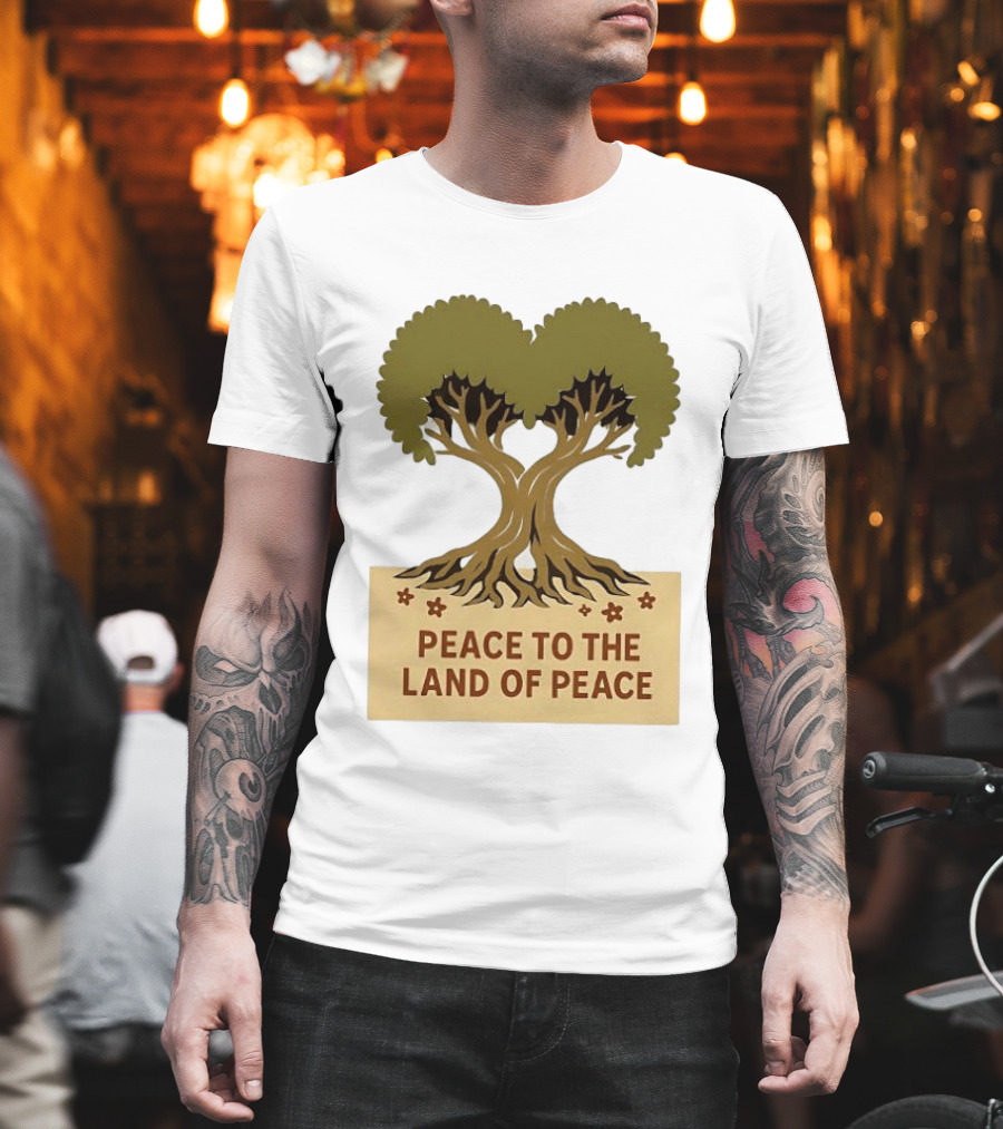 Peace to the Land of Peace Tree Symbol and Message T-Shirt