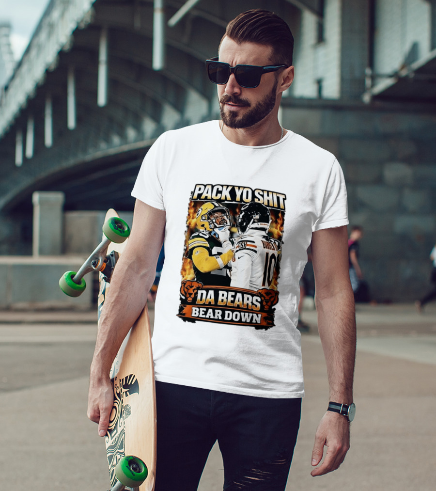 Pack Yo Shit Da Bears Bear Down Green Bay Packers Vs Chicago Bears T-Shirt