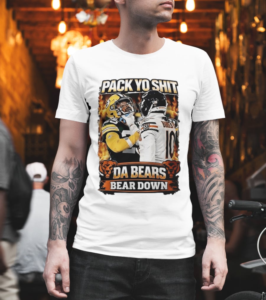 Pack Yo Shit Da Bears Bear Down Green Bay Packers vs Chicago Bears T-Shirt