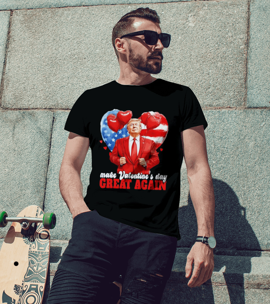 Make Valentine's Day Great Again Donald Trump Red Suit Heart Balloons American Flag T-Shirt