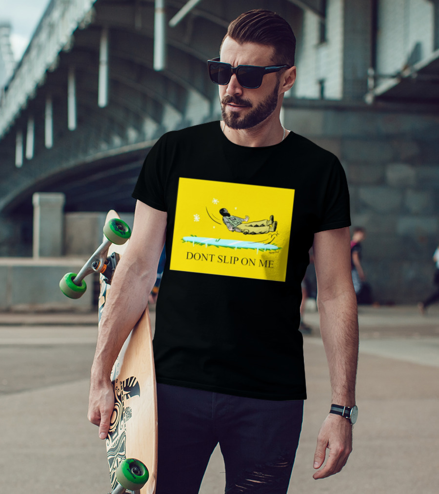 Dont Slip On Me Ice Humor Fall Sketch T-Shirt