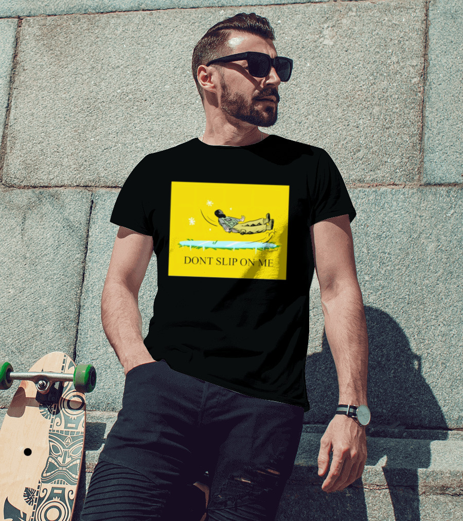 Dont Slip On Me Ice Humor Fall Sketch T-Shirt