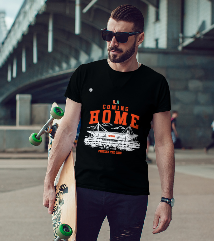 Miami Hurricanes U Coming Home Protect The Crib Stadium T-Shirt