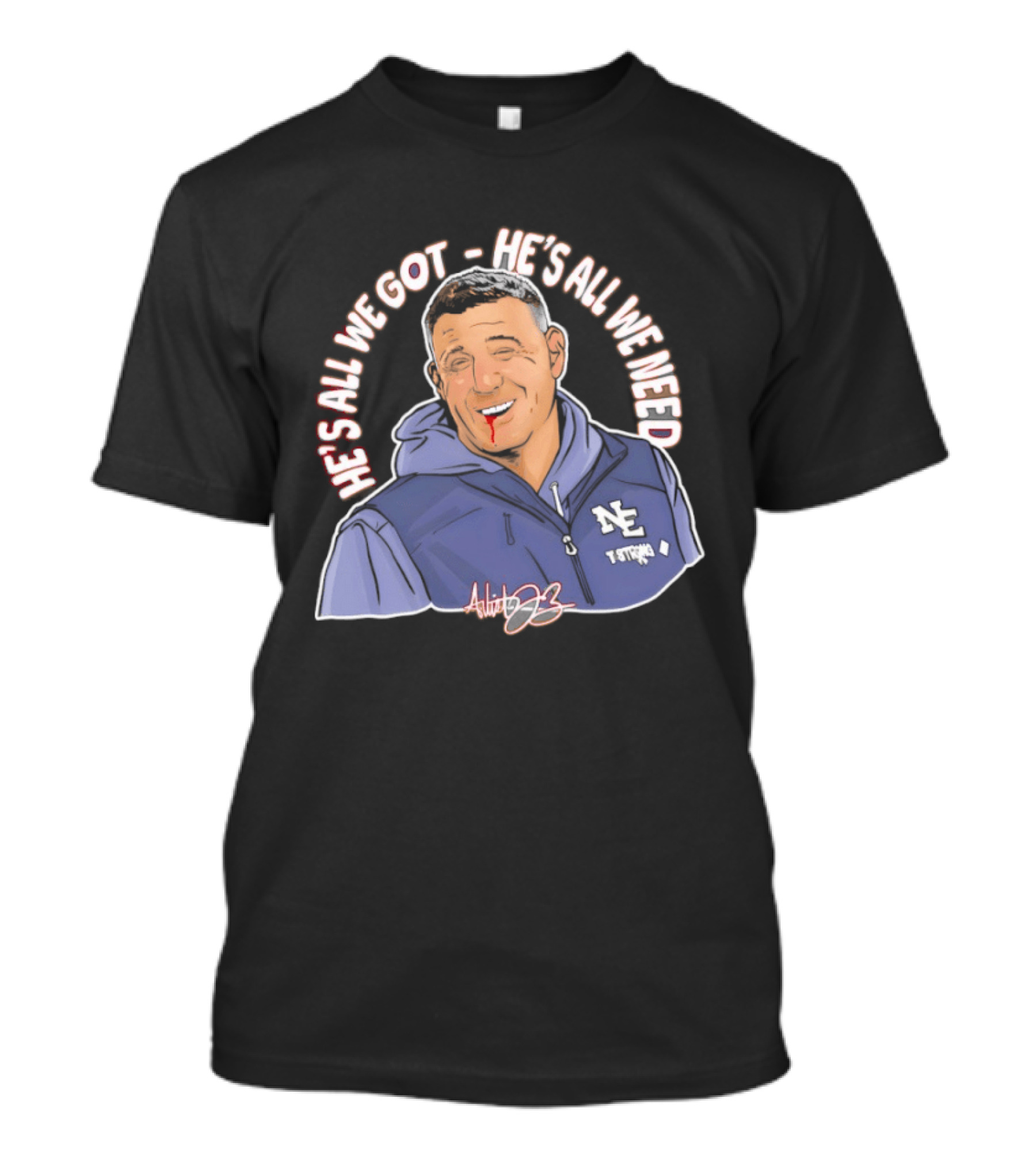Mike Vrabel He's All We Got He's All We Need Tennessee Coach Signature Edition T-Shirt