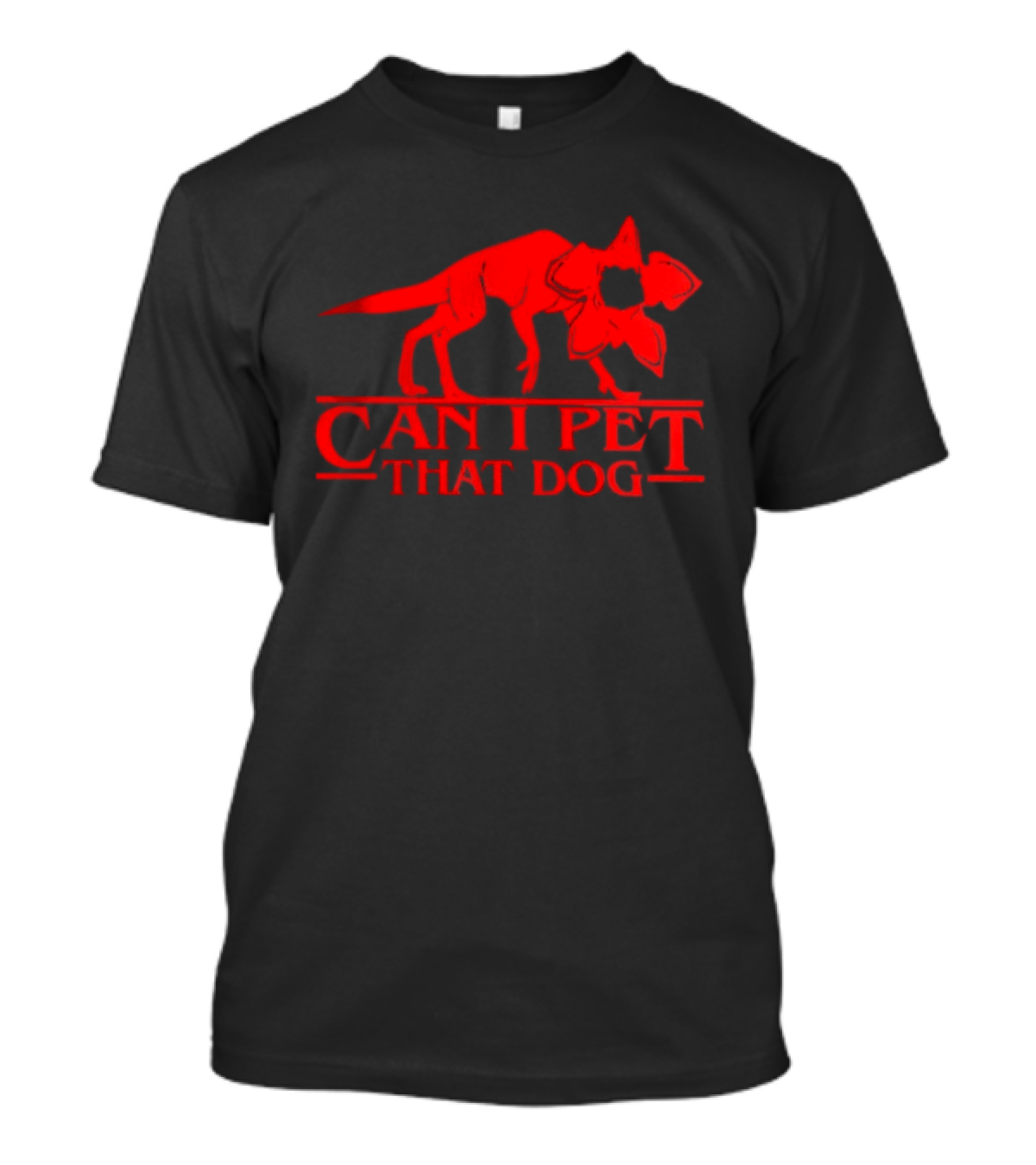 Stranger Things Demogorgon Can I Pet That Dog T-Shirt