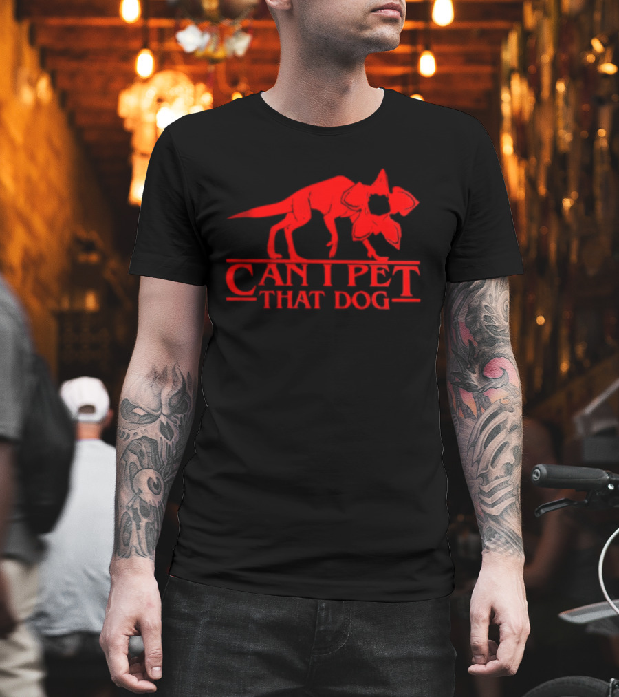 Stranger Things Demogorgon Can I Pet That Dog T-Shirt