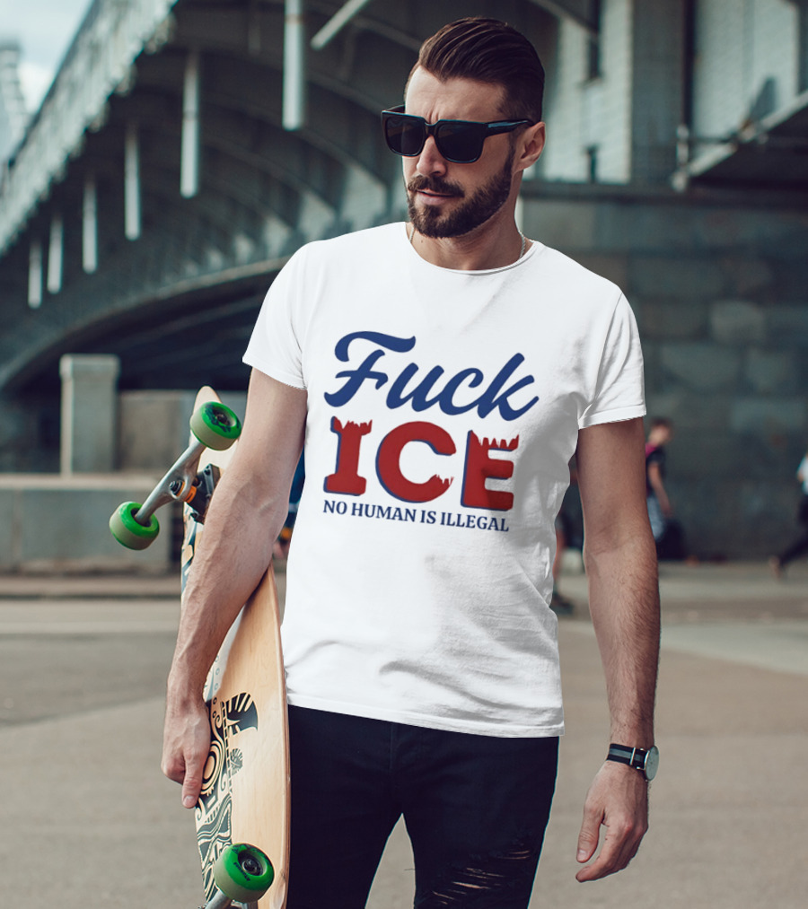 Fuck ICE No Human Is Illegal T-Shirt