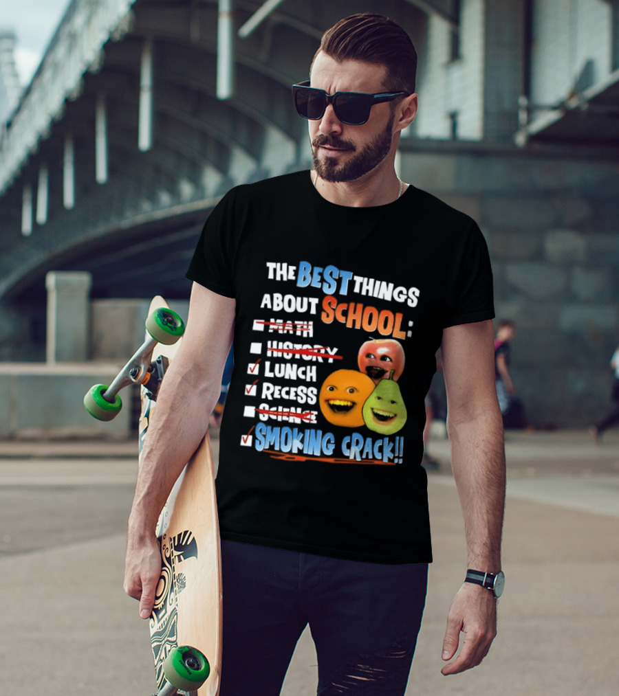 The Best Things About School Annoying Orange Lunch Recess Smoking Crack T-Shirt