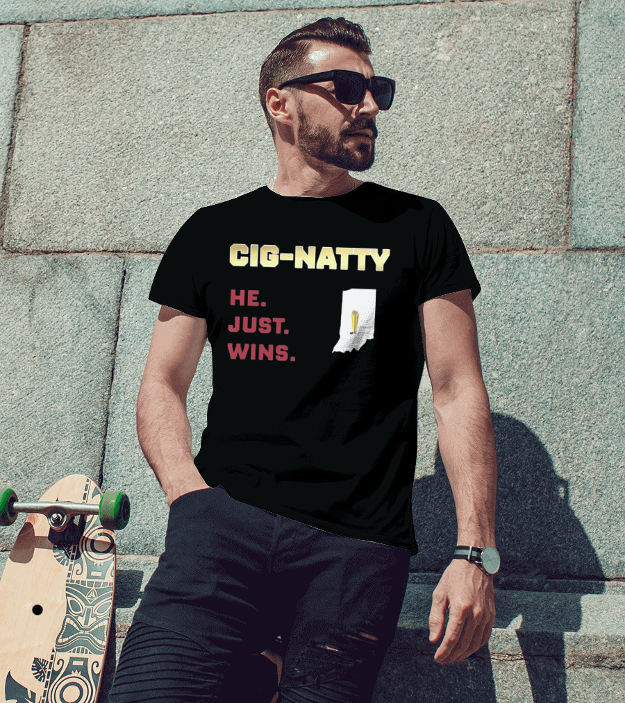 Cig Natty He Just Wins Indiana Football Championship T-Shirt