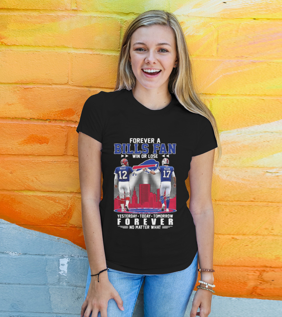 Forever A Bills Fan Win Or Lose Kelly Allen No Matter What T-Shirt