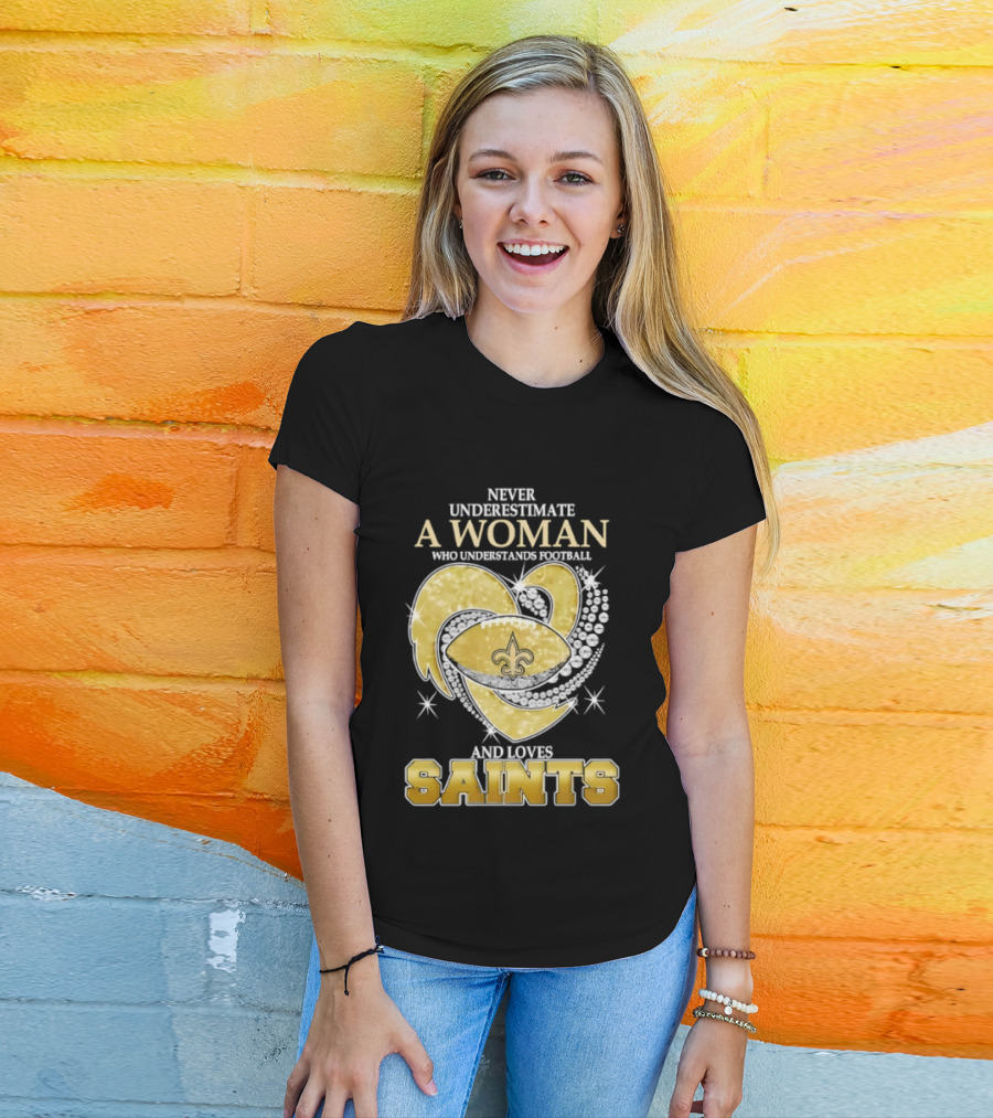 Never Underestimate A Woman Who Understands Football And Loves Saints T-Shirt