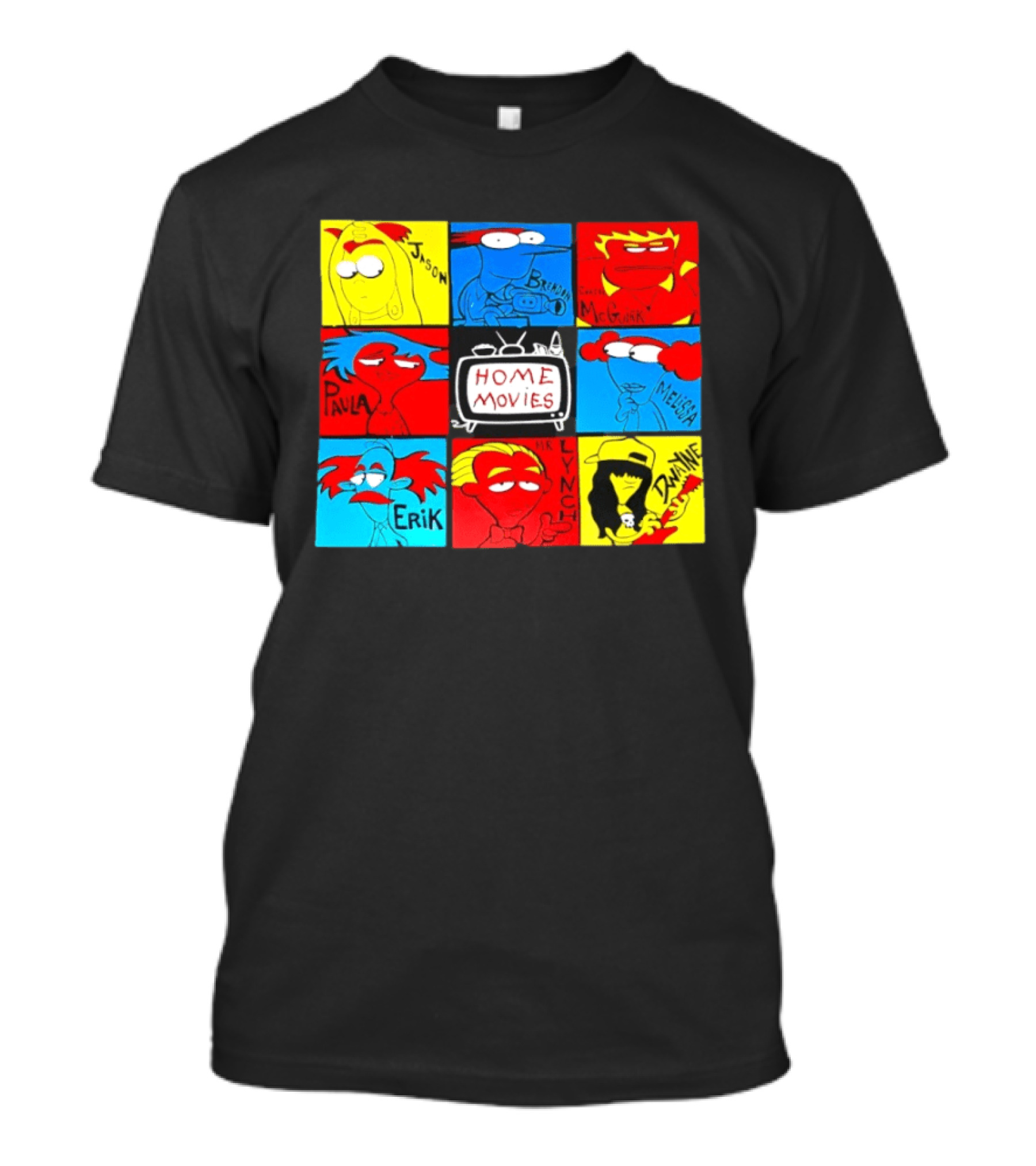 Home Movies Brendon Coach McGuirk Melissa Jason Paula Erik Mr. Lynch Dwaine T-Shirt