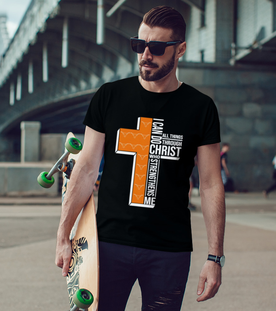 Texas Longhorns I Can Do All Things Through Christ Who Strengthens Me T-Shirt