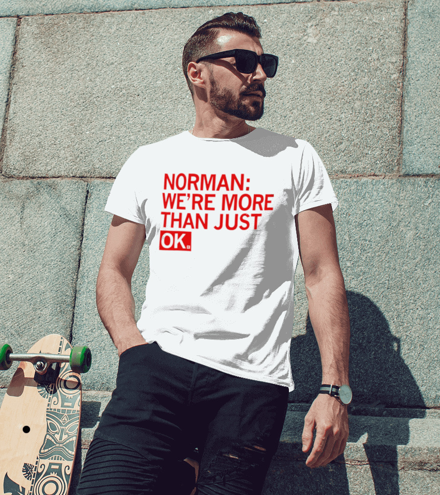 Norman We're More Than Just OK Red Lettering T-Shirt