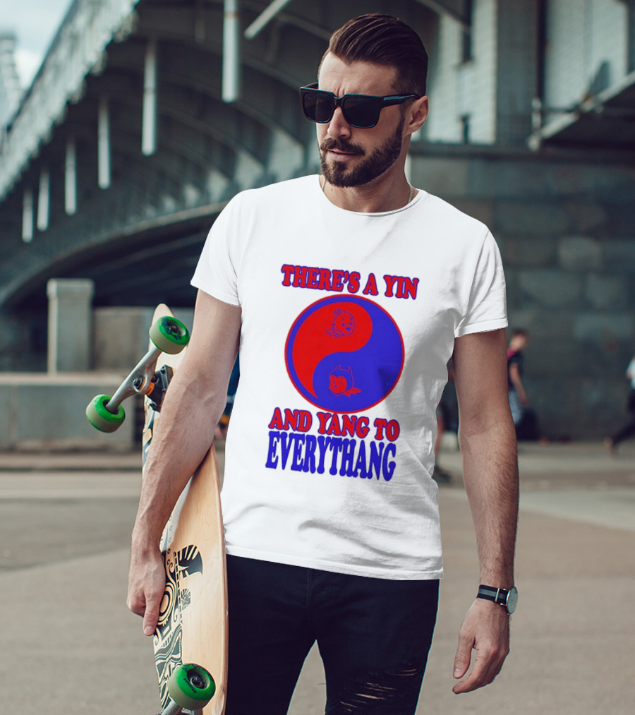 There's A Yin And Yang To Everythang Balance Quotes T-Shirt