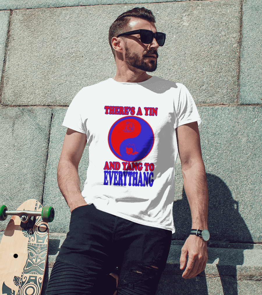 There's A Yin And Yang To Everythang Balance Quotes T-Shirt
