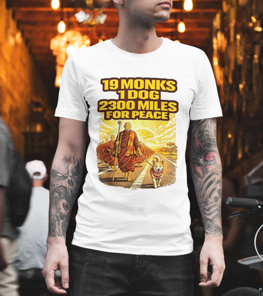 19 Monks 1 Dog 2300 Miles For Peace Pilgrimage T-Shirt