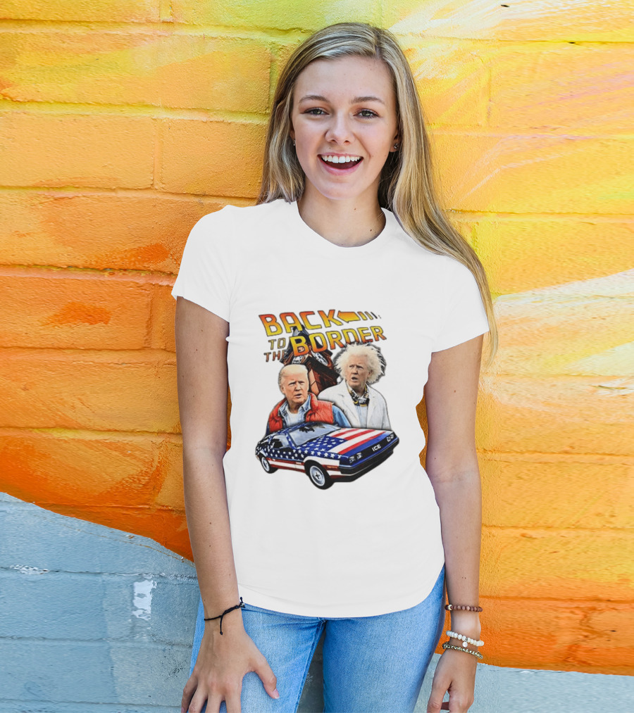Back To The Border Trump Caricature DeLorean Parody Doc Emmett Brown T-Shirt