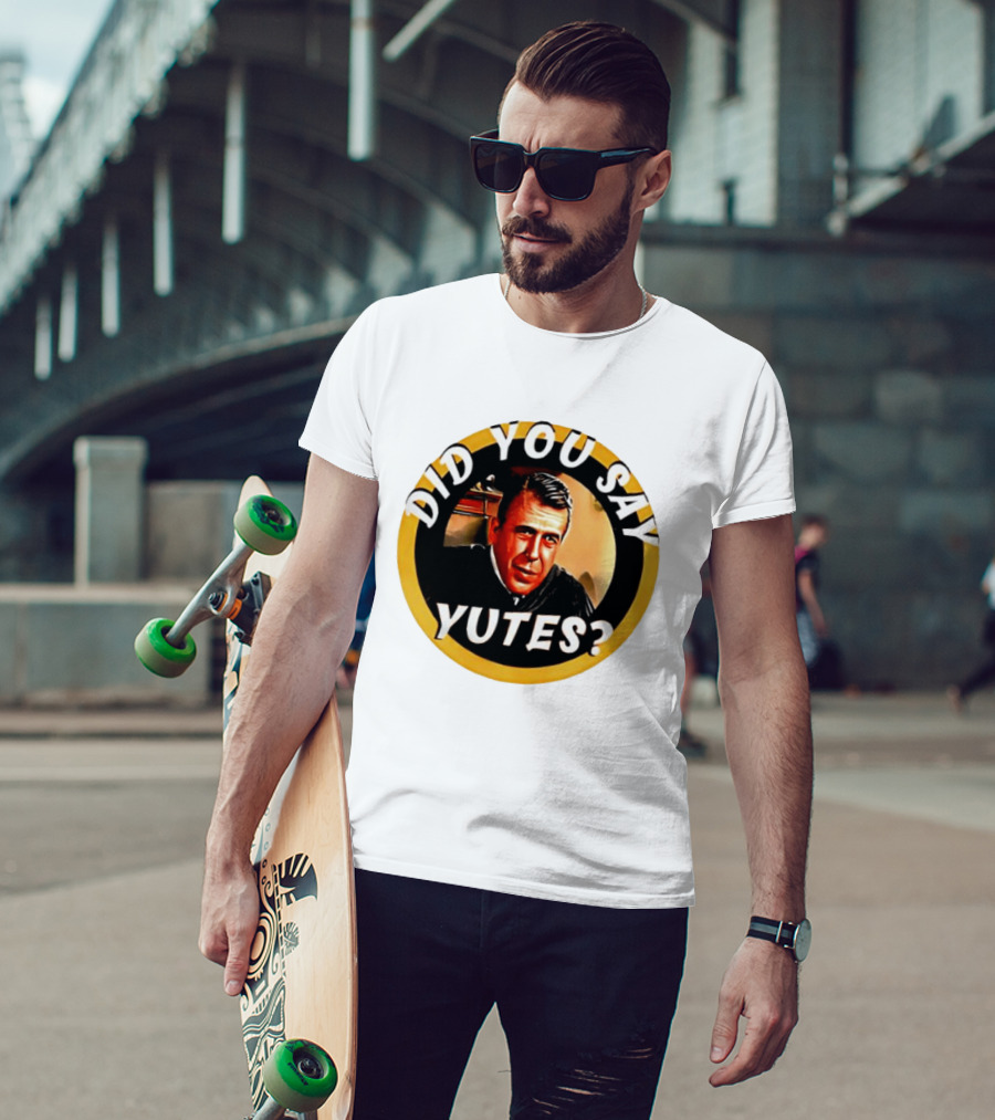 Did You Say Yutes Judge Chamberlain Haller Movie T-Shirt