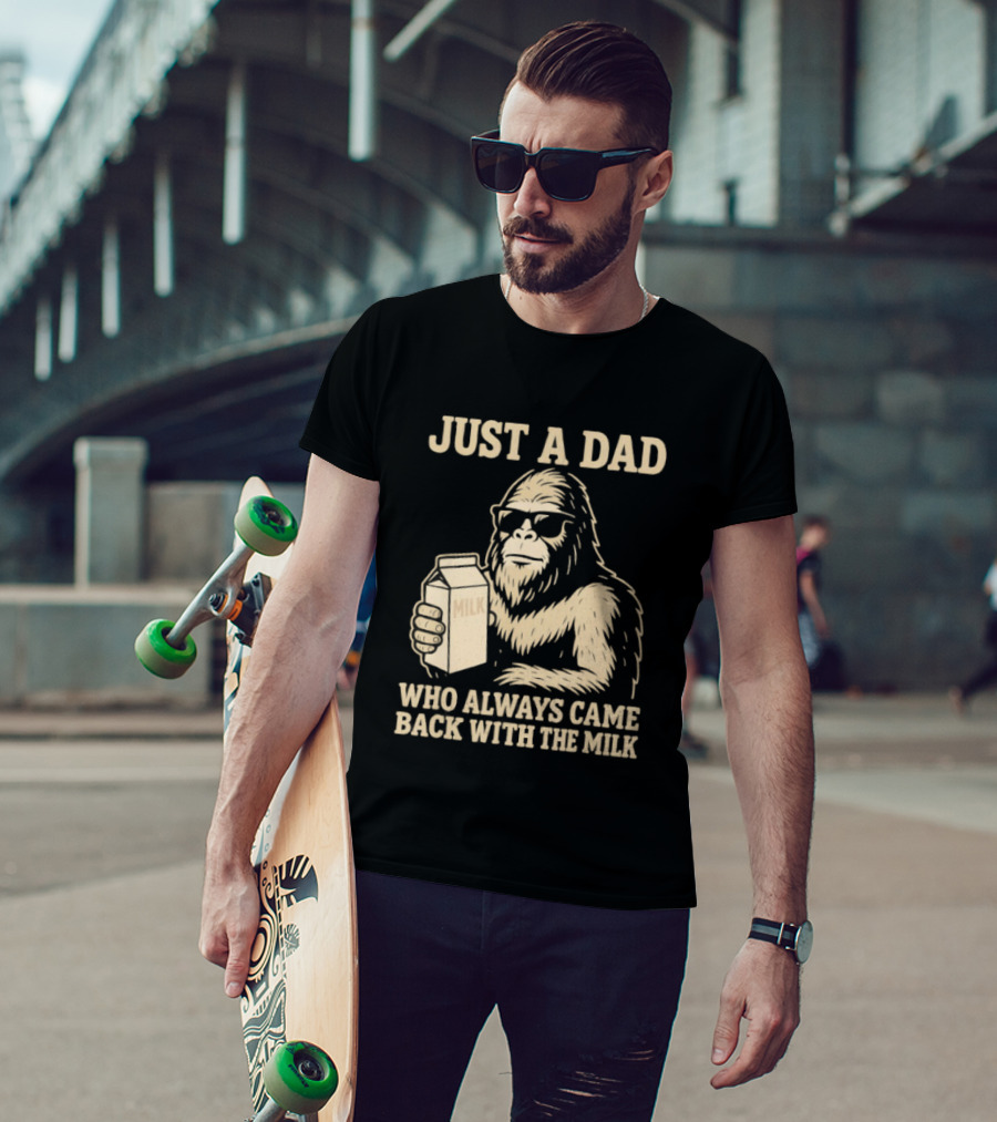 Just A Dad Bigfoot Who Always Came Back With The Milk T-Shirt
