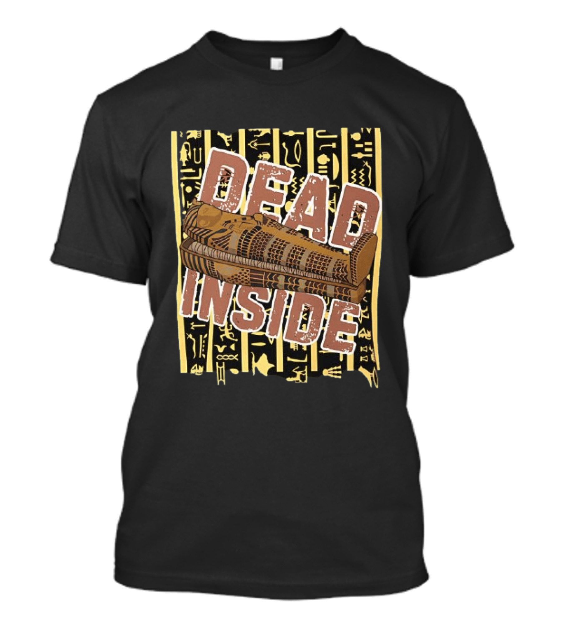 Egyptian Sarcophagus Mummy Dead Inside Ancient T-Shirt