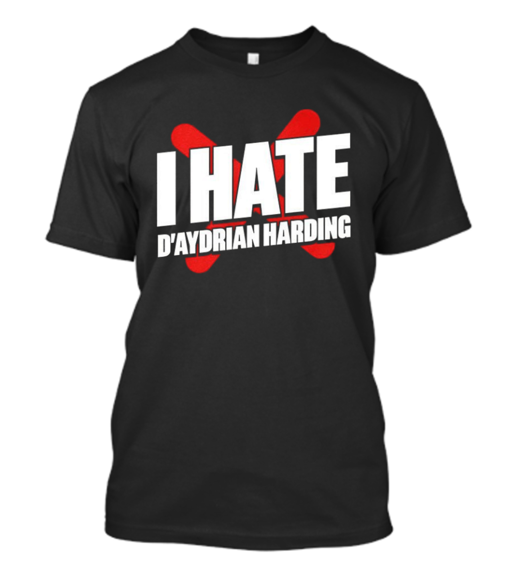 I Hate D'Aydrian Harding Meme Red X T-Shirt