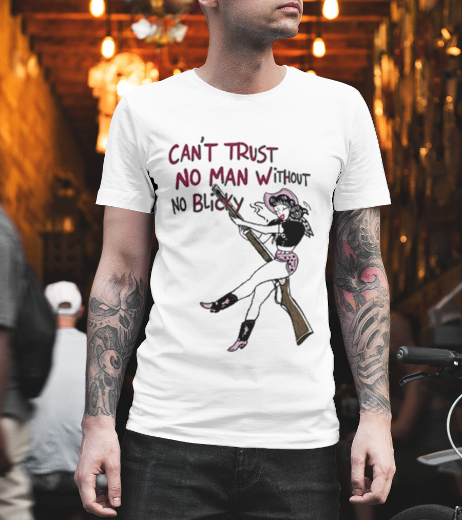 Can't Trust No Man Without No Blicky Cartoon Cowgirl with Gun T-Shirt