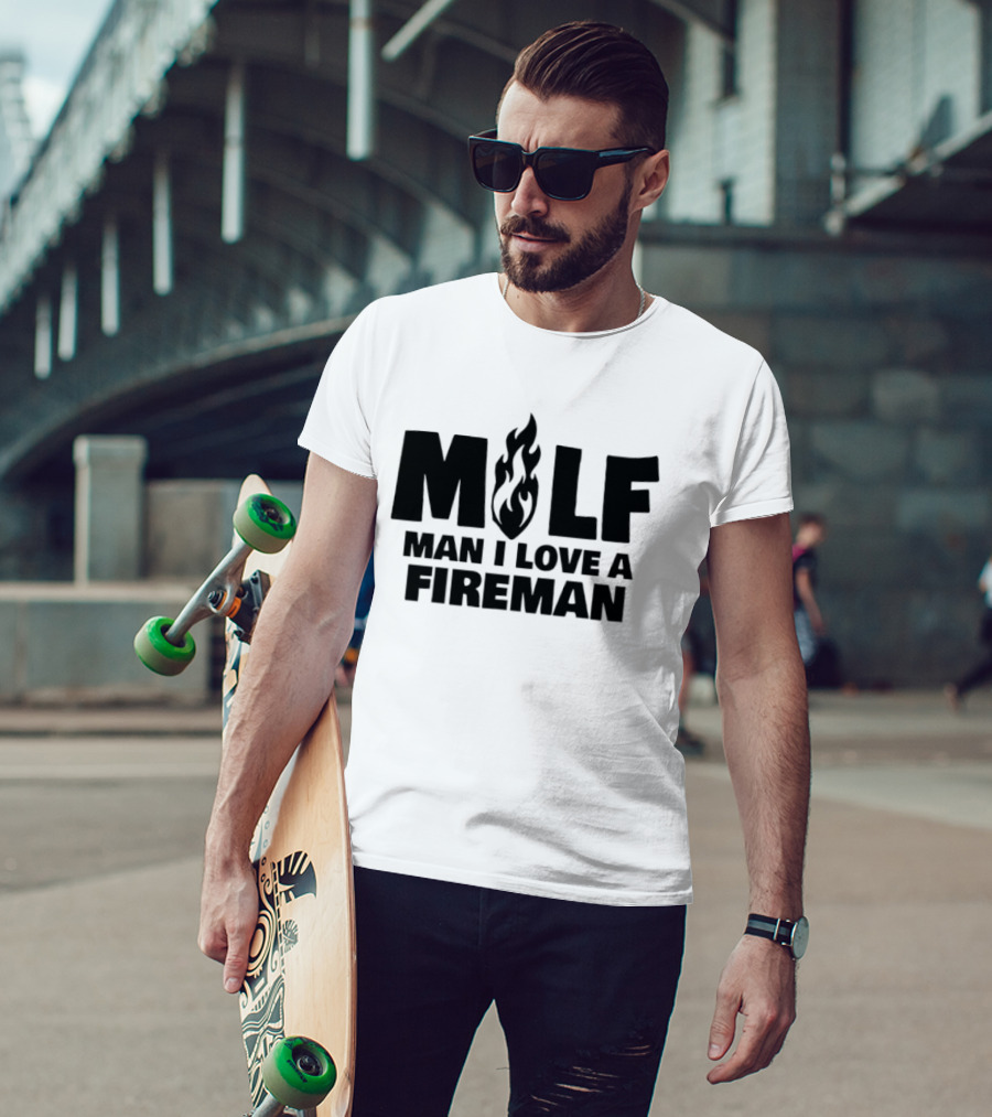 MILF Man I Love A Fireman Flame T-Shirt