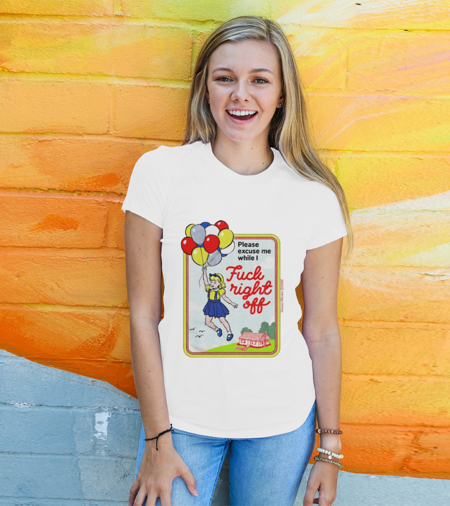 Please Excuse Me While I Fuck Right Off Steven Rhodes Balloons 2026 T-Shirt