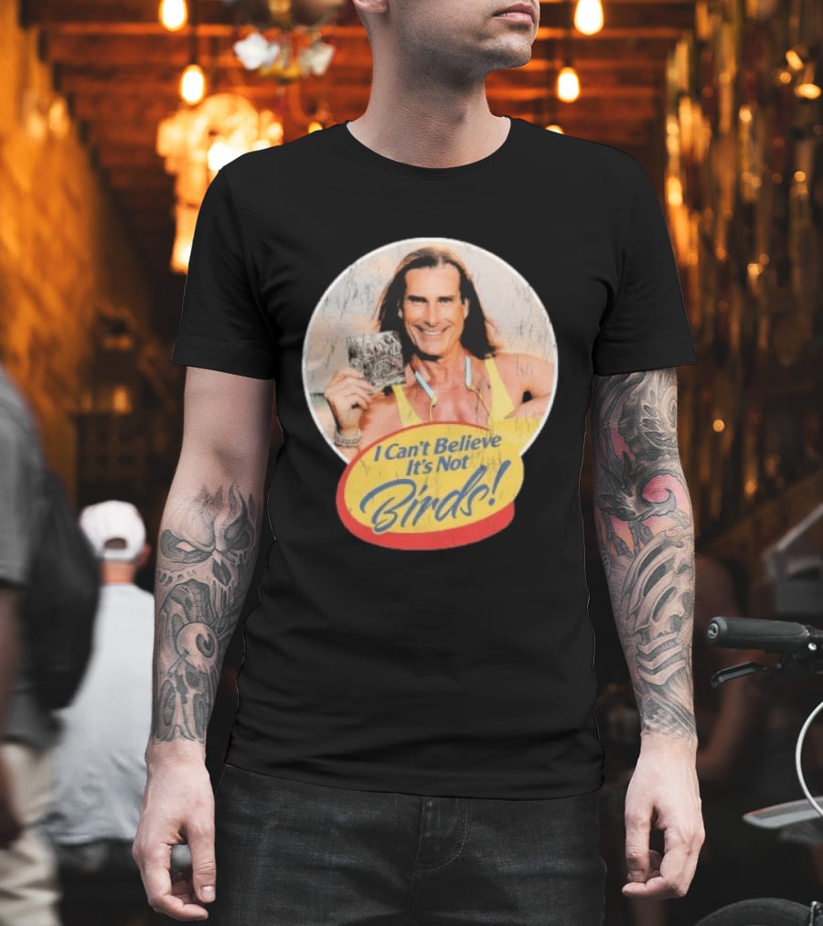 A Lot Like Birds I Can't Believe It's Not Birds Fabio T-Shirt
