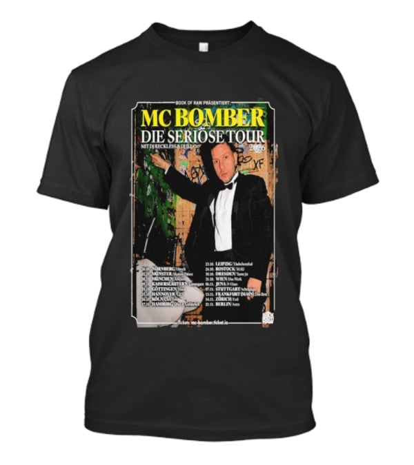MC Bomber Die Seriose Tour 2026 Mit DJ Reckless DJ Dlex Tour Dates Book Of Raw Präsentiert T-Shirt