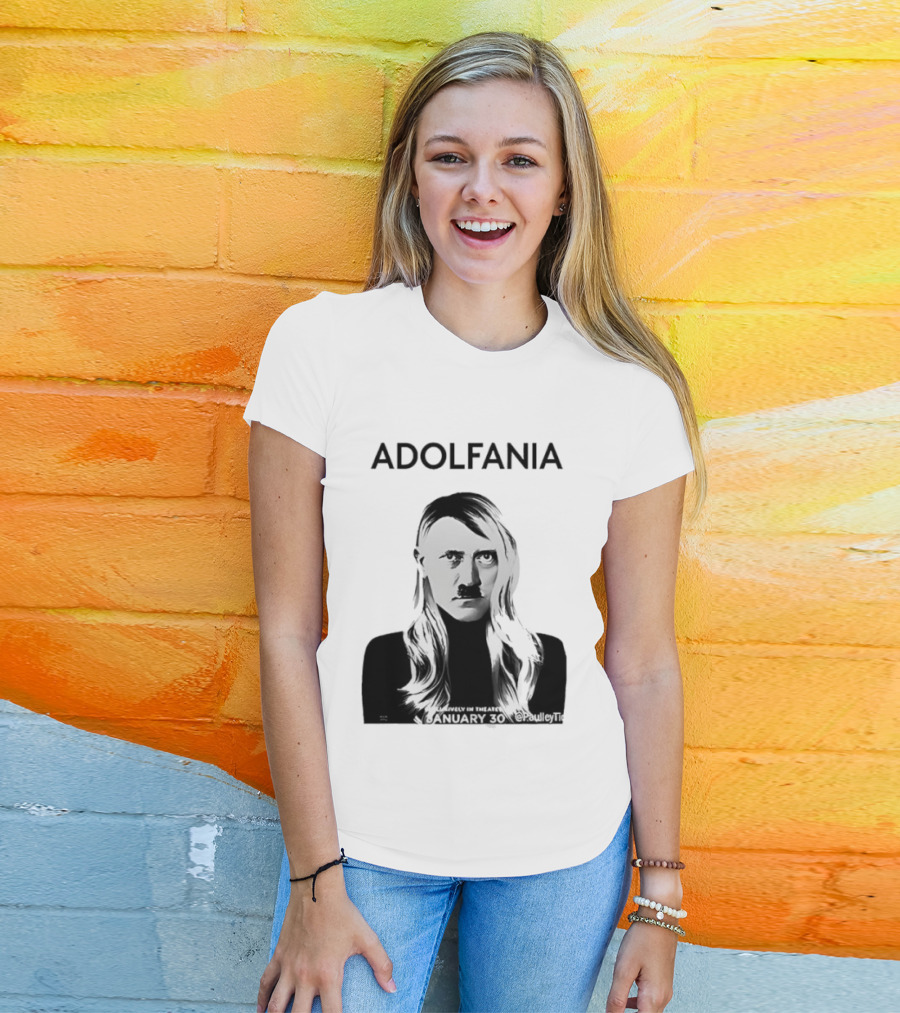 Adolfania January 30 Exclusively In Theaters T-Shirt