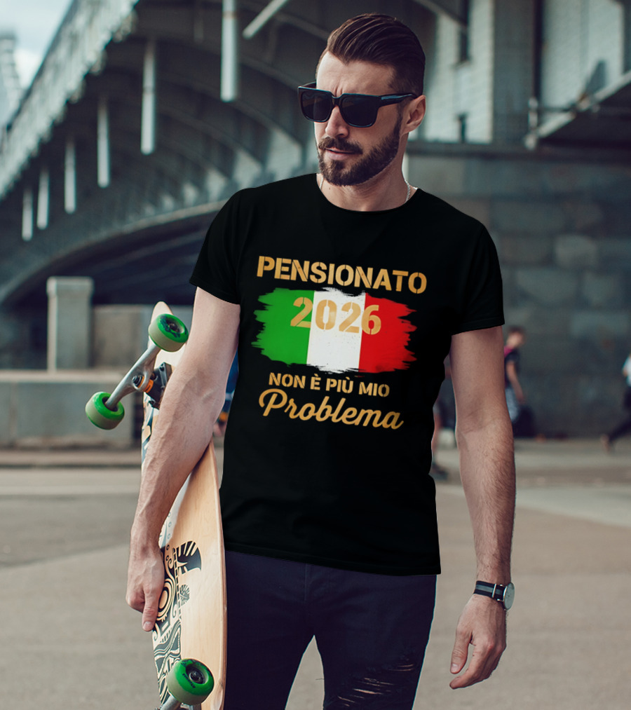 Pensionato 2026 Non È Più Mio Problema Bandiera Italiana T-Shirt