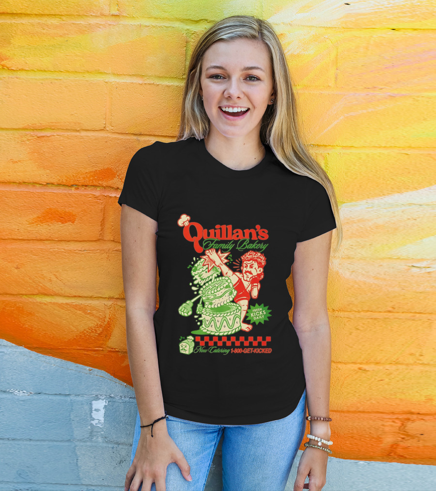 Quillan's Family Bakery Fresh Kicks Daily 1 800 Get Kicked T-Shirt