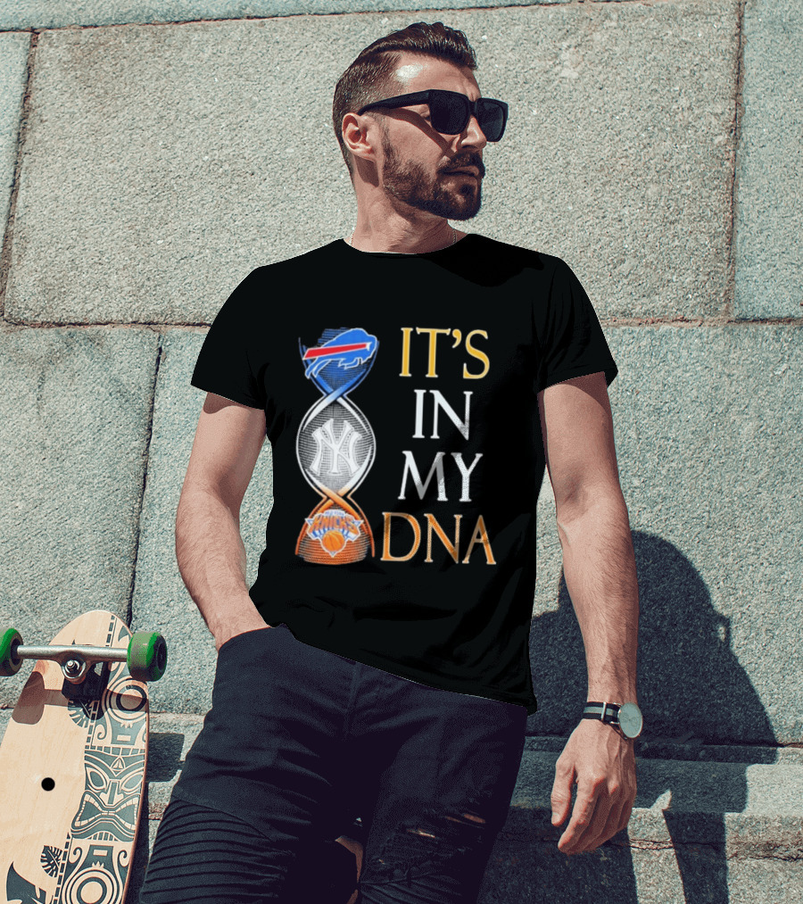 Buffalo Bills New York Yankees New York Knicks It's In My DNA T-Shirt