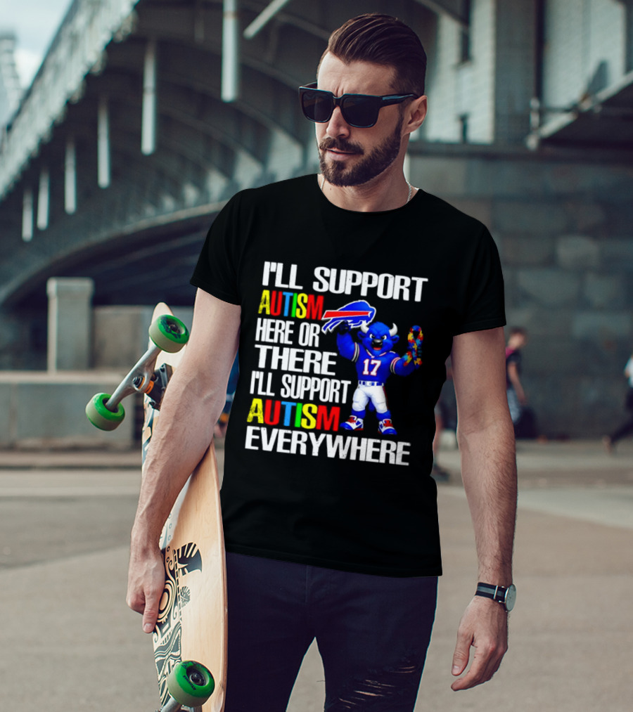 Buffalo Bills I'll Support Autism Here Or There Everywhere Blue Character 17 Football Fan T-Shirt