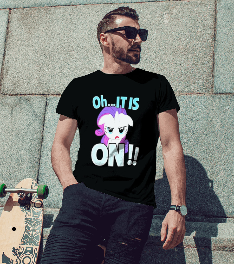 My Little Pony Rarity Oh It Is On T-Shirt