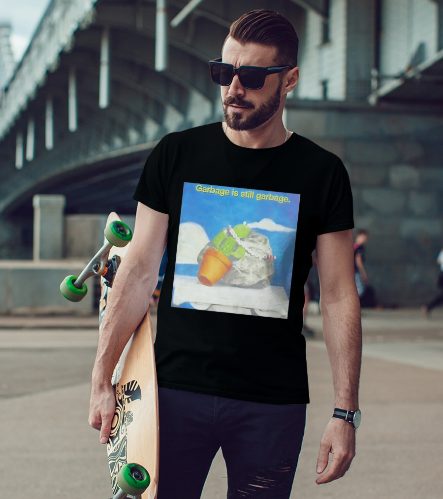 Garbage Is Still Garbage Cactus Pot Rock Collage T-Shirt