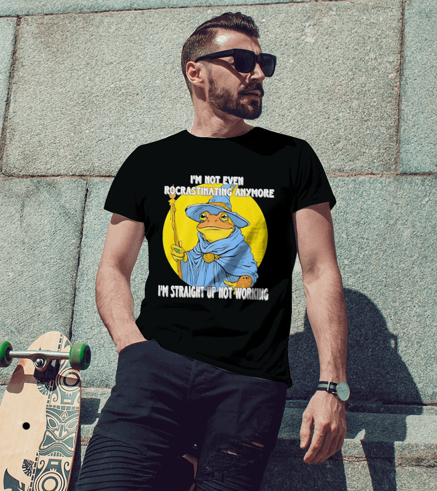 I'm Not Even Procrastinating Anymore I'm Straight Up Not Working Wizard Toad T-Shirt