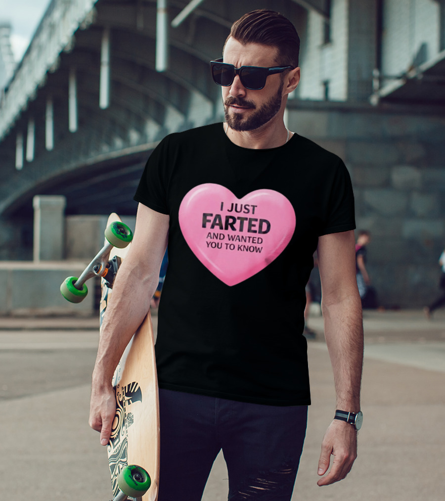 I Just Farted And Wanted You To Know Pink Heart T-Shirt