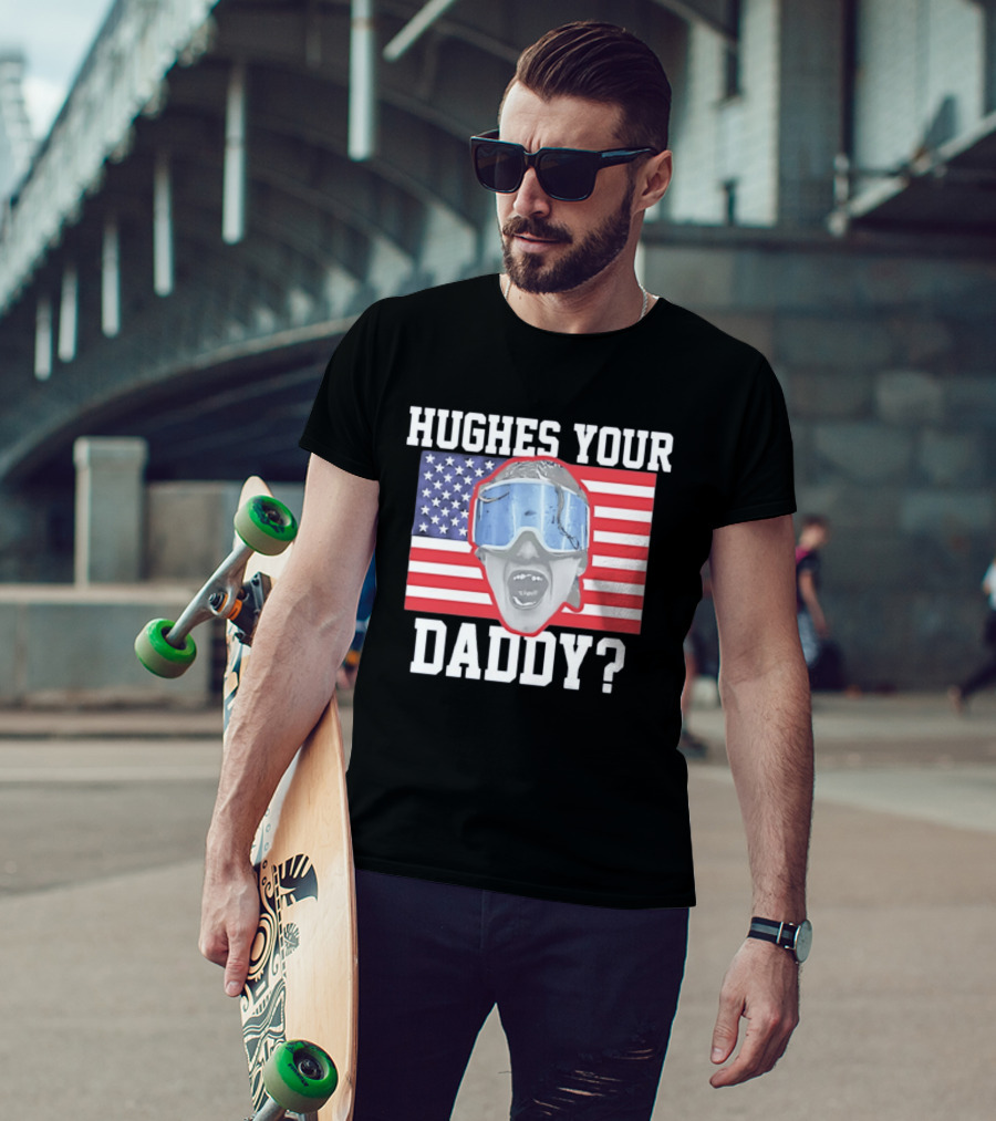 Hughes Your Daddy USA Hockey Flag Patriotic T-Shirt