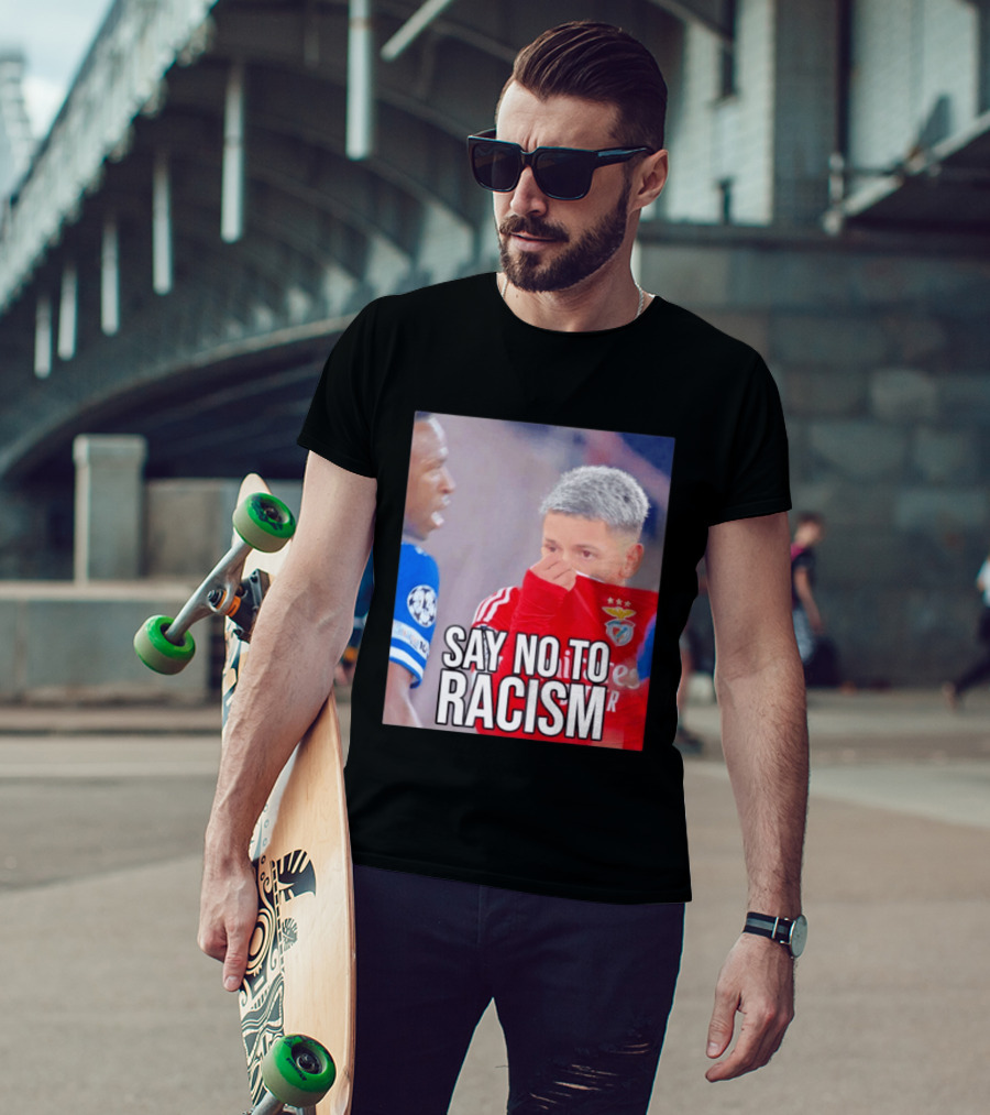 Say No To Racism Benfica Player Supports Anti Racism Movement T-Shirt