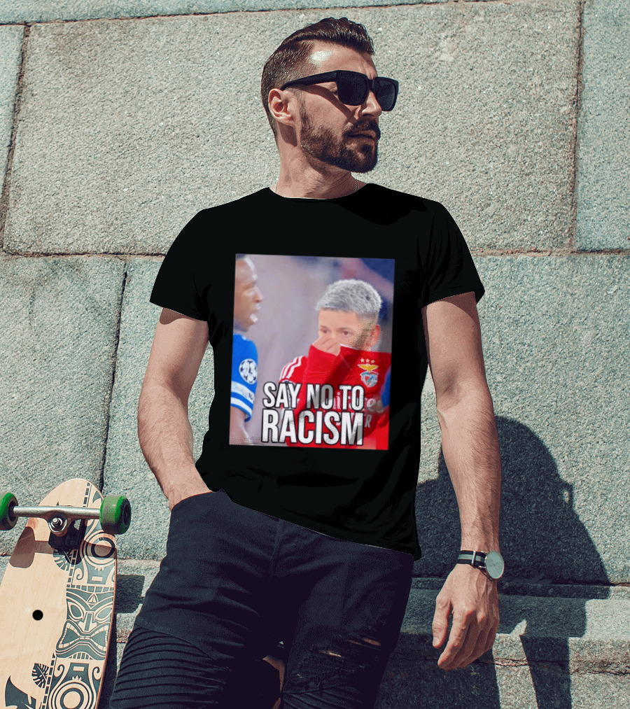 Say No To Racism Benfica Player Supports Anti Racism Movement T-Shirt